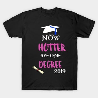 One Degree Hotter 2019 Graduation Day T-Shirt